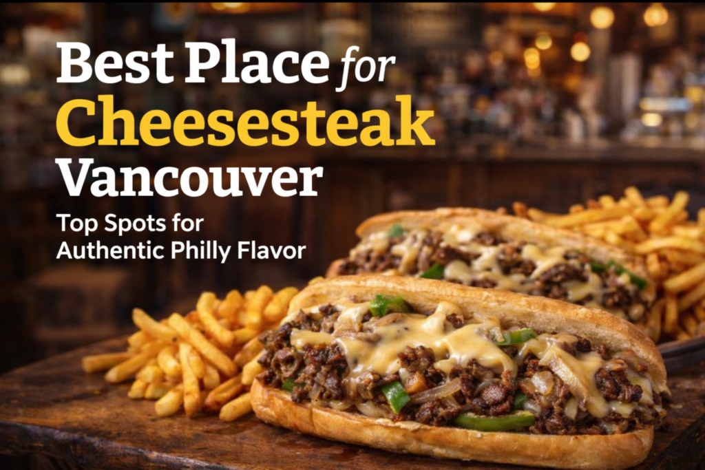 “Philly cheesesteak sandwich with fries – best cheesesteak in Vancouver