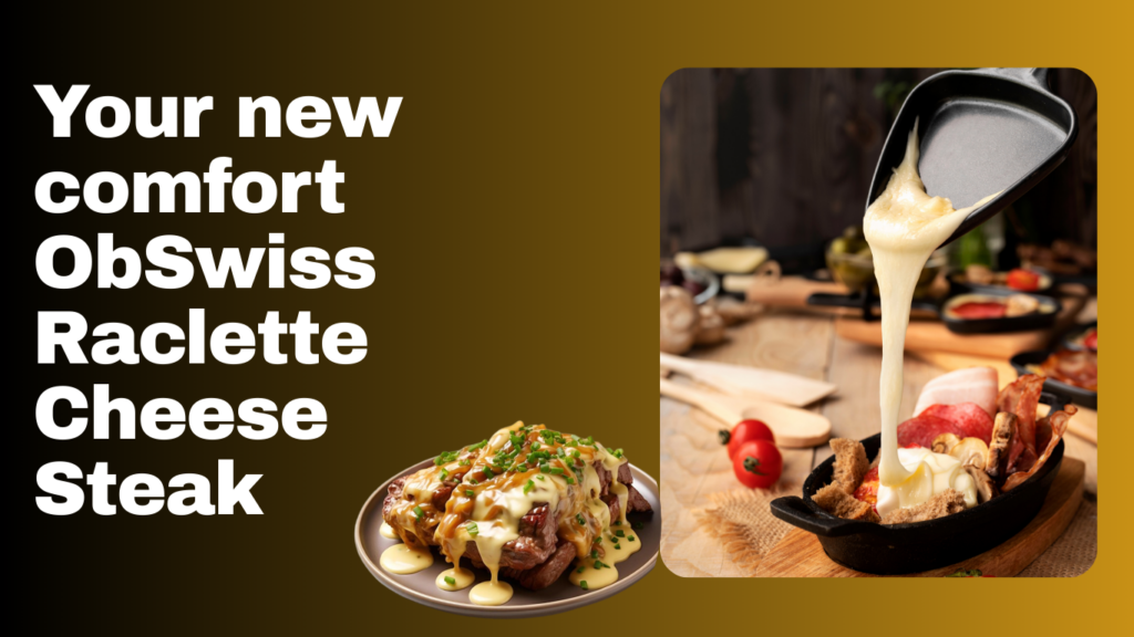 Swiss Raclette Cheese Steak